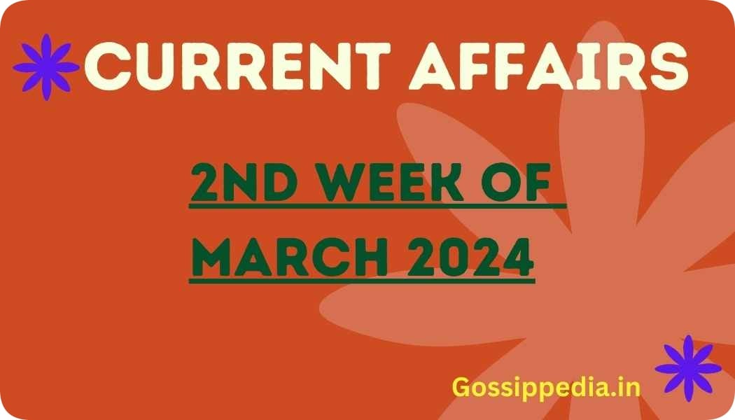 Current Affairs March 2024 2nd Week